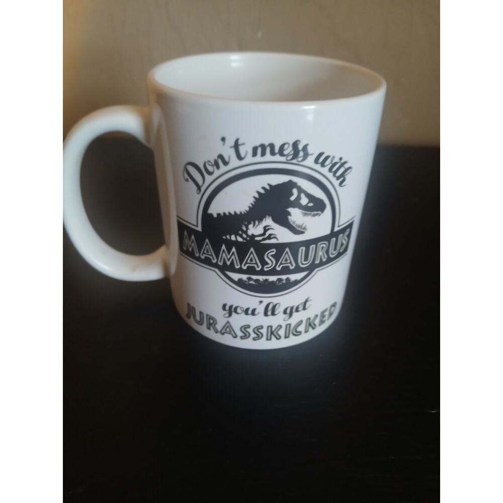 Don't mess with Mamasaurus you'll get Jurasskicked, Funny Coffee Mug 11oz.